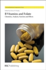 B Vitamins and Folate : Chemistry, Analysis, Function and Effects - Book