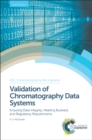 Validation of Chromatography Data Systems : Ensuring Data Integrity, Meeting Business and Regulatory Requirements - Book