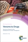 Venoms to Drugs : Venom as a Source for the Development of Human Therapeutics - Book