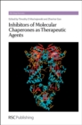 Inhibitors of Molecular Chaperones as Therapeutic Agents - Book