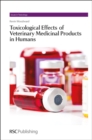 Toxicological Effects of Veterinary Medicinal Products in Humans : Volume 2 - Book