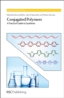 Conjugated Polymers : A Practical Guide to Synthesis - Book