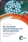 Bio-Synthetic Hybrid Materials and Bionanoparticles : A Biological Chemical Approach Towards Material Science - Book