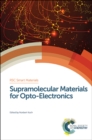 Supramolecular Materials for Opto-Electronics - Book
