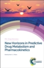 New Horizons in Predictive Drug Metabolism and Pharmacokinetics - Book