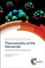 Thermometry at the Nanoscale : Techniques and Selected Applications - Book