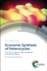 Economic Synthesis of Heterocycles : Zinc, Iron, Copper, Cobalt, Manganese and Nickel Catalysts - Book
