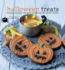 Halloween Treats : Simply Spooky Recipes for Ghoulish Sweet Treats - Book