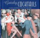 Gatsby Cocktails : Classic Cocktails from the Jazz Age - Book