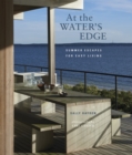 At the Water's Edge : Summer Escapes for Easy Living - Book