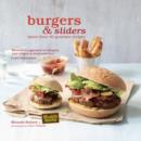 Burgers & Sliders : 30 Classic and Gourmet Recipes for the Original Fast Food - Book