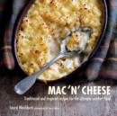 Mac 'n' Cheese : Traditional and Inspired Recipes for the Ultimate Comfort Food - Book
