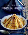 Vegetarian Tagines & Cous Cous : 60 Delicious Recipes for Moroccan One-Pot Cooking - Book