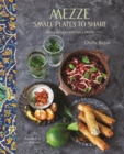 Mezze : Small Plates to Share - Book