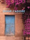 Door J'Adore : A Celebration of the World's Most Beautiful Doors - Book
