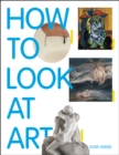 How to Look at Art - Book