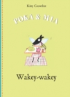 Poka and Mia: Wakey-wakey - Book