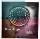 Shape of Light: 100 Years of Photography and Abstract Art - Book