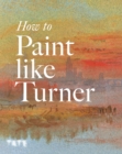 How to Paint Like Turner - eBook