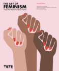 The Art of Feminism (Updated and Expanded) : Images that Shaped the Fight for Equality - Book