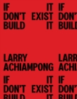 Larry Achiampong: If It Don't Exist, Build It - Book