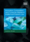 Innovation, Competition and Consumer Welfare in Intellectual Property Law - eBook
