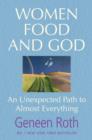 Women Food and God : An Unexpected Path to Almost Everything - Book
