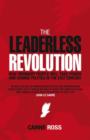The Leaderless Revolution : How Ordinary People will Take Power and Change Politics in the 21st Century - eBook