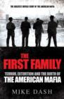 The First Family : Terror, Extortion and the Birth of the American Mafia - eBook