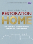 Restoration Home : The Essential Guide to Tracing the History of Your House - Book