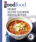 Good Food: More Slow Cooker Favourites : Triple-tested recipes - Book