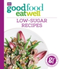 Good Food Eat Well: Low-Sugar Recipes - Book