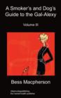 A Smoker's and Dog's Guide to the Gal-Alexy Volume III : Volume 3 - Book