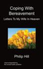 Coping With Bereavement - Letters To My Wife In Heaven - Book