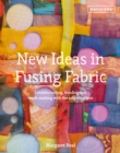 New Ideas in Fusing Fabric : Cutting, bonding and mark-making with the soldering iron - Book