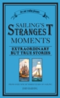 Sailing's Strangest Moments : Extraordinary But True Stories From Over Nine Hundred Years of Sailing - eBook