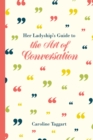 Her Ladyship's Guide to the Art of Conversation - Book