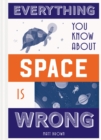 Everything You Know About Space is Wrong - Book