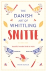 Snitte: The Danish Art of Whittling : Make beautiful wooden birds - Book