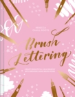 Brush Lettering : Create beautiful calligraphy with brushes and brush pens - Book