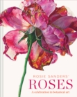 Rosie Sanders' Roses : A celebration in botanical art - Book