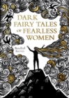 Dark Fairy Tales of Fearless Women - Book