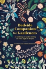 Bedside Companion for Gardeners : An anthology of garden writing for every night of the year - Book