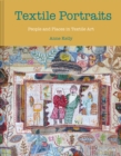Textile Portraits : People and Places in Textile Art - Book