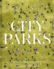 City Parks : A stroll around the world's most beautiful public spaces - Book