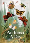 An Insect A Day : Bees, bugs, and pollinators for every day of the year - Book
