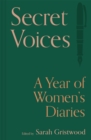 Secret Voices : A Year of Women’s Diaries - Book