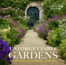 Unforgettable Gardens : 500 Years of Historic Gardens and Landscapes - Book