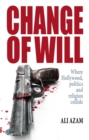 Change of Will : Where Hollywood, Politics and Religion Collide - eBook