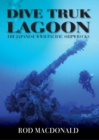 Dive Truk Lagoon : The Japanese WWII Pacific Shipwrecks - eBook
